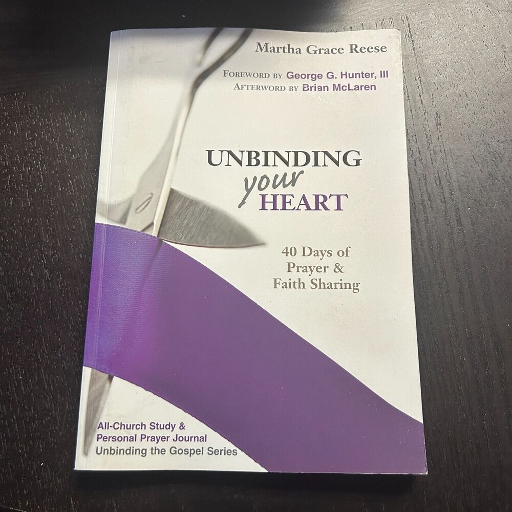 Unbinding Your Heart 40 Days of Prayer Faith Sharing Martha Grace Reese